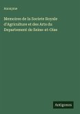 Memoires de la Societe Royale d'Agriculture et des Arts du Departement de Seine-et-Oise Memoires de la Societe Royale d'Agriculture et des Arts du Departement de Seine-et-Oise