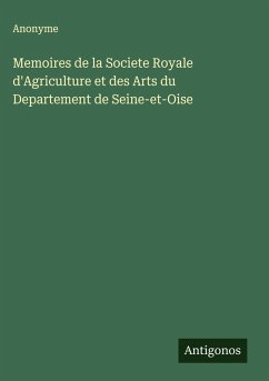 Memoires de la Societe Royale d'Agriculture et des Arts du Departement de Seine-et-Oise Cover Memoires de la Societe Royale d'Agriculture et des Arts du Departement de Seine-et-Oise