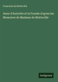 Anne d'Autriche et la Fronde d'apres les Memoires de Madame de Motteville