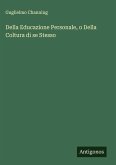 Della Educazione Personale, o Della Coltura di se Stesso Della Educazione Personale, o Della Coltura di se Stesso
