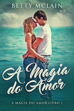 Cover A Magia do Amor (eBook, ePUB)