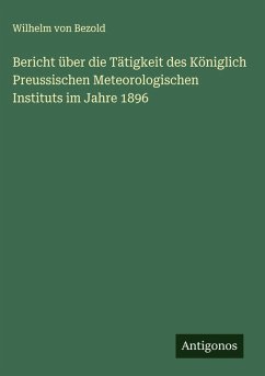 Cover Bericht über die Tätigkeit des Königlich Preussischen Meteorologischen Instituts im Jahre 1896
