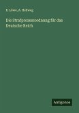 Die Strafprozessordnung für das Deutsche Reich