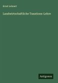 Landwirtschaftliche Taxations-Lehre