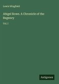 Abigel Rowe. A Chronicle of the Regency Abigel Rowe. A Chronicle of the Regency