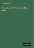 Die Ameisen, die Termiten und ihre Gäste