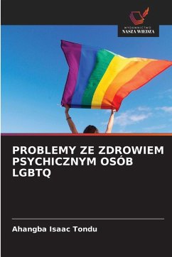 PROBLEMY ZE ZDROWIEM PSYCHICZNYM OSÓB LGBTQ - Tondu, Ahangba Isaac