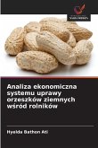 Analiza ekonomiczna systemu uprawy orzeszków ziemnych w¿ród rolników