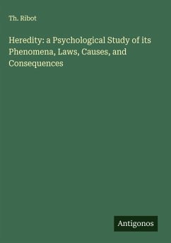 Heredity: a Psychological Study of its Phenomena, Laws, Causes, and Consequences - Ribot, Th.
