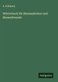 Wörterbuch für Bienenzüchter und Bienenfreunde