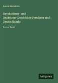 Revolutioms- und Reaktions-Geschichte Preußens und Deutschlands