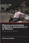 Migracja pracowników indyjskich specjalistów IT do Niemiec Migracja pracowników indyjskich specjalistów IT do Niemiec