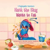 Hank the Slug Wants to Eat Hank the Slug Wants to Eat
