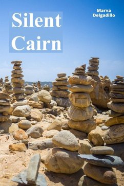 Silent Cairn - Delgadillo, Marva Silent Cairn - Delgadillo, Marva