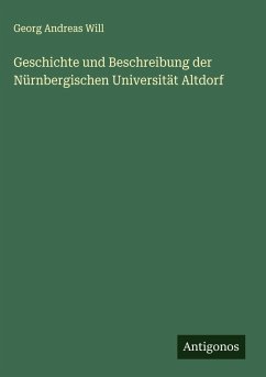 Cover Geschichte und Beschreibung der Nürnbergischen Universität Altdorf