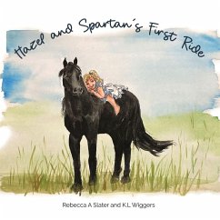 Hazel and Spartan's First Ride - Slater, Rebecca A