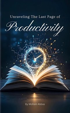 Unraveling the Last Page of Productivity (eBook, ePUB) - Abbas, Mohsin