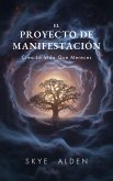 El Proyecto de Manifestación (eBook, ePUB) El Proyecto de Manifestación (eBook, ePUB)