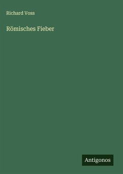 Römisches Fieber - Voss, Richard