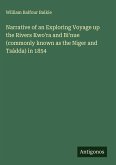 Narrative of an Exploring Voyage up the Rivers Kwo'ra and Bi'nue (commonly known as the Niger and Tsádda) in 1854