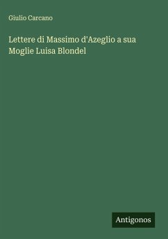 Cover Lettere di Massimo d'Azeglio a sua Moglie Luisa Blondel