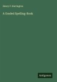 A Graded Spelling-Book