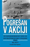 Pogre¿an v akciji dvainsedemdeset dni za sovra¿nikovimi linijami 1945
