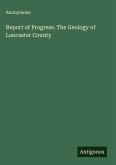 Report of Progress. The Geology of Lancaster County