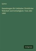Sammlungen für Liebhaber Christlicher Wahrheit und Gottseligkeit. Vom Jahr 1868