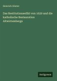 Das Restitutionsedikt von 1629 und die katholische Restauration Altwirtembergs