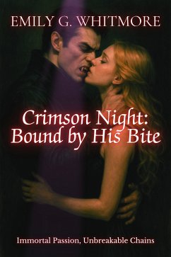 Crimson Night: Bound by His Bite (eBook, ePUB) - G. Whitmore, Emily
