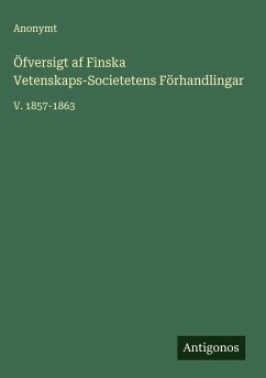 Öfversigt af Finska Vetenskaps-Societetens Förhandlingar - Anonymt