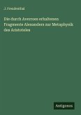 Die durch Averroes erhaltenen Fragmente Alexanders zur Metaphysik des Aristoteles