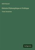 Histoire Philosophique et Politique Histoire Philosophique et Politique