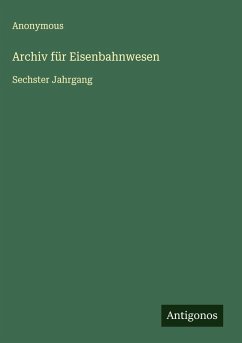 Archiv für Eisenbahnwesen - Anonymous