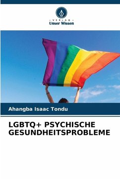 LGBTQ+ PSYCHISCHE GESUNDHEITSPROBLEME - Tondu, Ahangba Isaac LGBTQ+ PSYCHISCHE GESUNDHEITSPROBLEME - Tondu, Ahangba Isaac