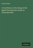 A True History of the Charge of the Eighth Pennsylvania Cavalry at Chancellorsville