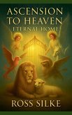 Ascension to Heaven Eternal Home Ascension to Heaven Eternal Home