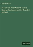 St. Paul and Protestantism, with an Essay on Puritanism and the Church of England