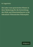 Die Lehre vom apriorischen Wissen in ihrer Bedeutung für die Entwicklung der Ethik und Erkentnisstheorie in der Sokratisch-Platonischen Philosophie