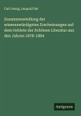 Zusammenstellung der wissenswürdigsten Erscheinungen auf dem Gebiete der Schönen Literatur aus den Jahren 1878-1884