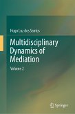 Multidisciplinary Dynamics of Mediation (eBook, PDF) Multidisciplinary Dynamics of Mediation (eBook, PDF)