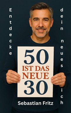 50 ist das neue 30 (eBook, ePUB) Cover 50 ist das neue 30 (eBook, ePUB)
