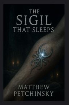 The Sigil That Sleeps (eBook, ePUB) - Petchinsky, Matthew The Sigil That Sleeps (eBook, ePUB) - Petchinsky, Matthew