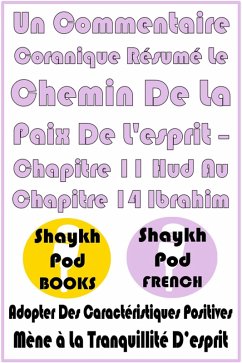 Un Commentaire Coranique Résumé Le Chemin De La Paix De L'esprit - Chapitre 11 Hud Au Chapitre 14 Ibrahim (eBook, ePUB) - French, ShaykhPod