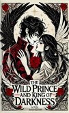 A Wild Prince & The King of Darkness (eBook, ePUB) A Wild Prince & The King of Darkness (eBook, ePUB)