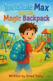 Invisible Max and His Magic Backpack (eBook, ePUB)