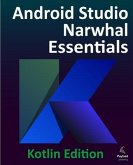 Android Studio Narwhal Essentials - Kotlin Edition (eBook, ePUB) Android Studio Narwhal Essentials - Kotlin Edition (eBook, ePUB)