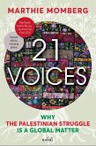 21 Voices: Why the Palestinian Struggle is a Global Matter (eBook, ePUB) 21 Voices: Why the Palestinian Struggle is a Global Matter (eBook, ePUB)