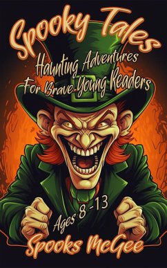 Cover Spooky Tales: Haunting Adventures for Brave Young Readers Ages 8-13 (eBook, ePUB)